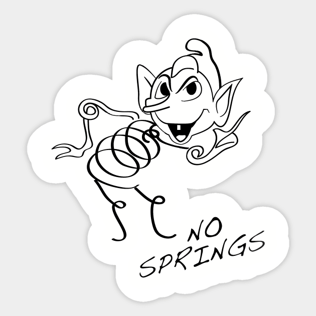 NO SPRINGS!!! Sticker by j2artist